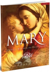 Mary: A Biblical Walk with the Blessed Mother Workbook